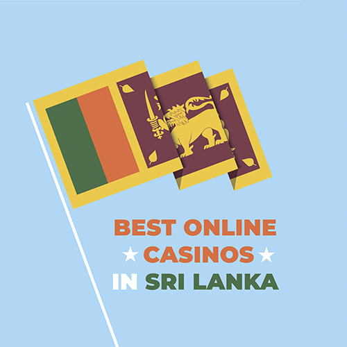 Best Online Casinos in Sri Lanka - Top Gambling Sites for Real Money