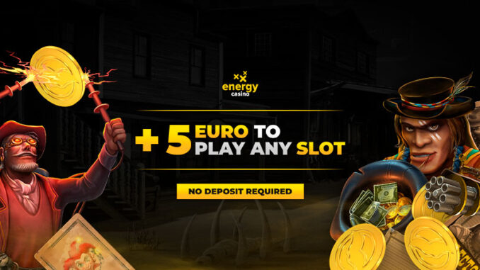 Energy Casino No Deposit Bonus €5 Euro