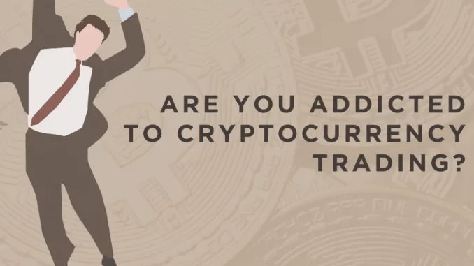 How addicting is crypto trading